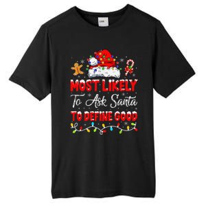 Most Likely To Ask Santa To Define Good Family Christmas Tall Fusion ChromaSoft Performance T-Shirt