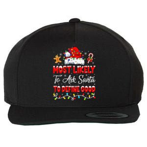 Most Likely To Ask Santa To Define Good Family Christmas Wool Snapback Cap