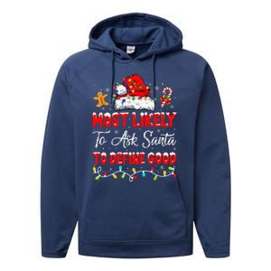 Most Likely To Ask Santa To Define Good Family Christmas Performance Fleece Hoodie