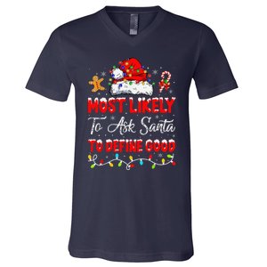 Most Likely To Ask Santa To Define Good Family Christmas V-Neck T-Shirt