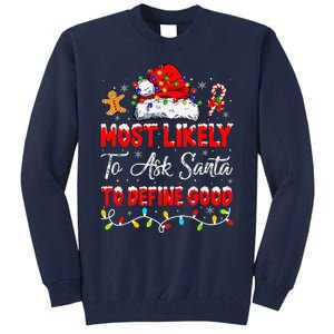 Most Likely To Ask Santa To Define Good Family Christmas Tall Sweatshirt