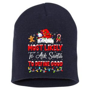 Most Likely To Ask Santa To Define Good Family Christmas Short Acrylic Beanie