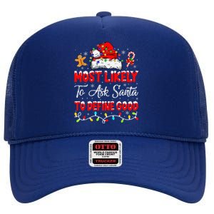 Most Likely To Ask Santa To Define Good Family Christmas High Crown Mesh Back Trucker Hat