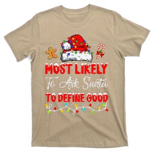 Most Likely To Ask Santa To Define Good Family Christmas T-Shirt