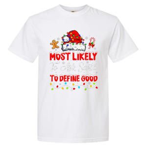 Most Likely To Ask Santa To Define Good Family Christmas Garment-Dyed Heavyweight T-Shirt