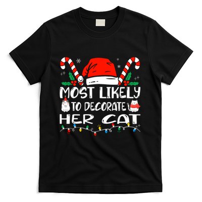 Most Likely To Decorate Her Cat Funny Family Christmas Cat T-Shirt