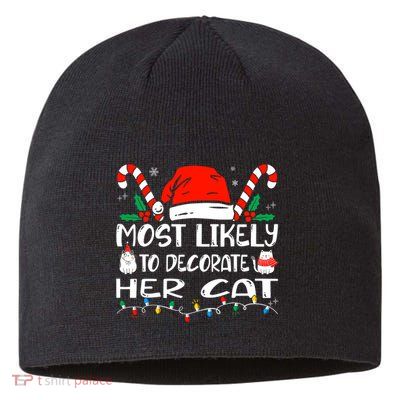 Most Likely To Decorate Her Cat Funny Family Christmas Cat Sustainable Beanie
