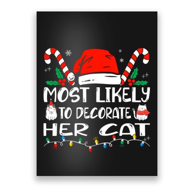 Most Likely To Decorate Her Cat Funny Family Christmas Cat Poster