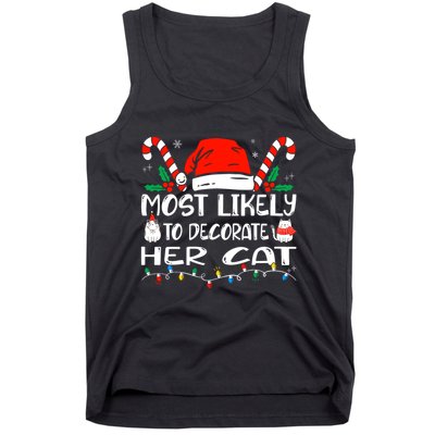 Most Likely To Decorate Her Cat Funny Family Christmas Cat Tank Top