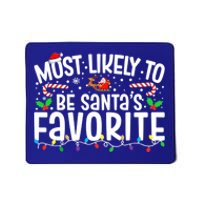 Most Likely To Be SantaS Favorite Family Christmas 2024 Gift Mousepad