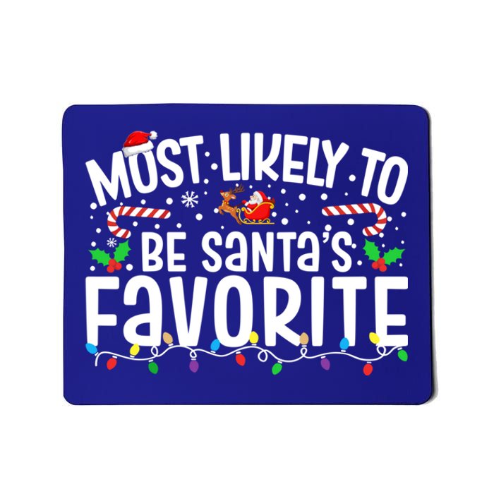 Most Likely To Be SantaS Favorite Family Christmas 2024 Gift Mousepad