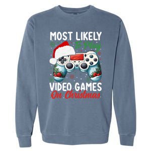 Most Likely To Play Video Games On Christmas Funny Gamer  Garment-Dyed Sweatshirt