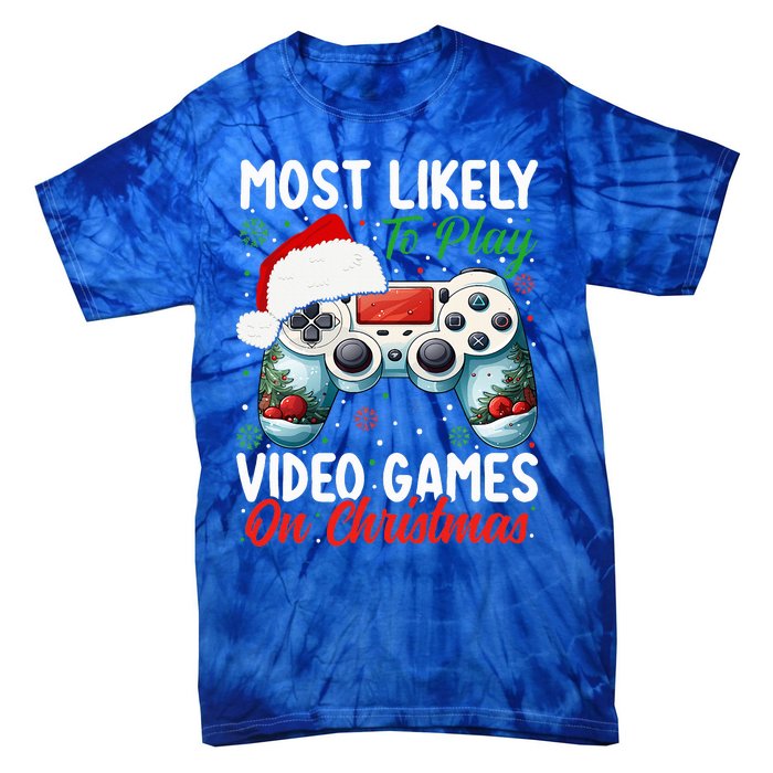 Most Likely To Play Video Games On Christmas Funny Gamer  Tie-Dye T-Shirt