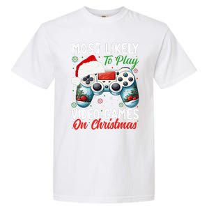 Most Likely To Play Video Games On Christmas Funny Gamer  Garment-Dyed Heavyweight T-Shirt