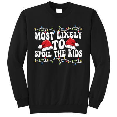 Most Likely To Spoil  Matching Family Xmas Family  Sweatshirt