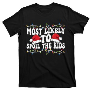 Most Likely To Spoil  Matching Family Xmas Family  T-Shirt