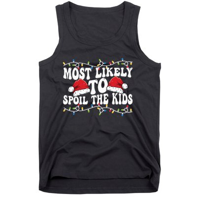 Most Likely To Spoil  Matching Family Xmas Family  Tank Top