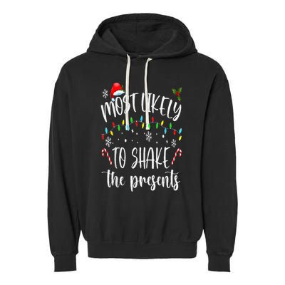 Most Likely To Shake The Presents Funny Christmas Holiday Garment-Dyed Fleece Hoodie