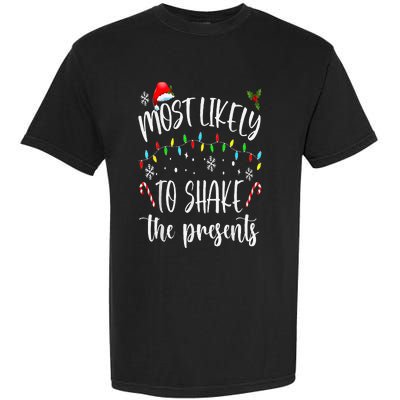 Most Likely To Shake The Presents Funny Christmas Holiday Garment-Dyed Heavyweight T-Shirt