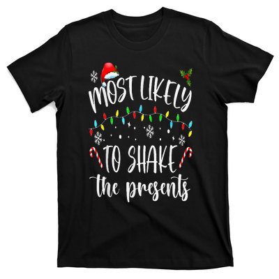 Most Likely To Shake The Presents Funny Christmas Holiday T-Shirt