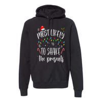 Most Likely To Shake The Presents Funny Christmas Holiday Premium Hoodie