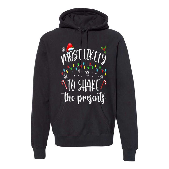 Most Likely To Shake The Presents Funny Christmas Holiday Premium Hoodie