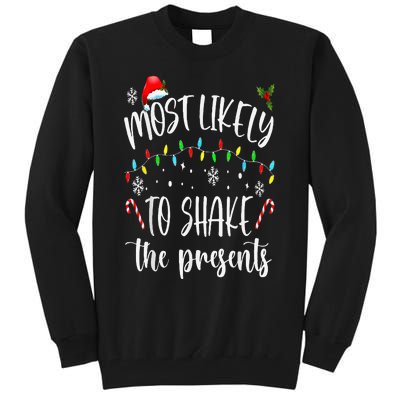 Most Likely To Shake The Presents Funny Christmas Holiday Tall Sweatshirt