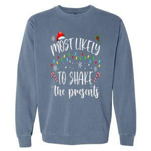 Most Likely To Shake The Presents Funny Christmas Holiday Garment-Dyed Sweatshirt