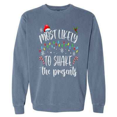 Most Likely To Shake The Presents Funny Christmas Holiday Garment-Dyed Sweatshirt