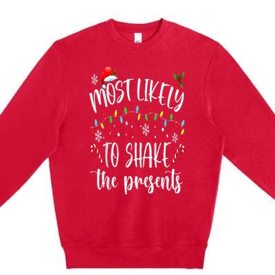 Most Likely To Shake The Presents Funny Christmas Holiday Premium Crewneck Sweatshirt