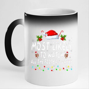 Most Likely To Watch All The Football Games Family Christmas 11oz Black Color Changing Mug