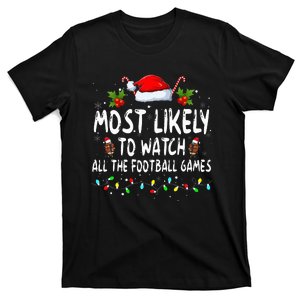 Most Likely To Watch All The Football Games Family Christmas T-Shirt