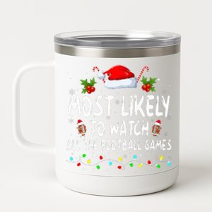 Most Likely To Watch All The Football Games Family Christmas 12 oz Stainless Steel Tumbler Cup