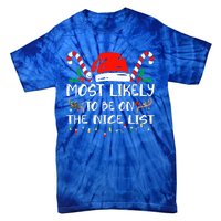 Most Likely To Be On The Nice List Xmas Family Christmas  Tie-Dye T-Shirt