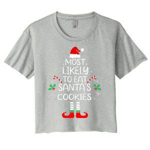 Most Likely To Eat Santas Cookies Christmas Family Matching  Women's Crop Top Tee