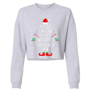 Most Likely To Eat Santas Cookies Christmas Family Matching  Cropped Pullover Crew