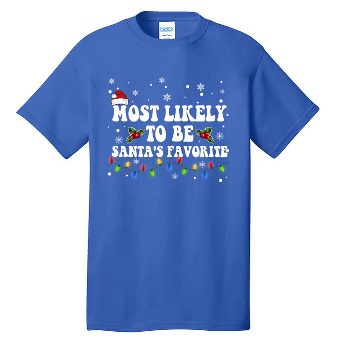 Most Likely To Christmas Be SantaS Favorite Matching Family Gift Tall T-Shirt