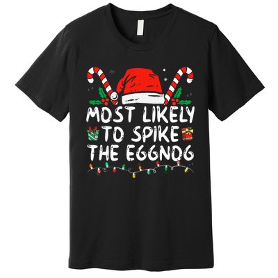 Most Likely To Spike The Eggnog Family Matching Christmas Premium T-Shirt