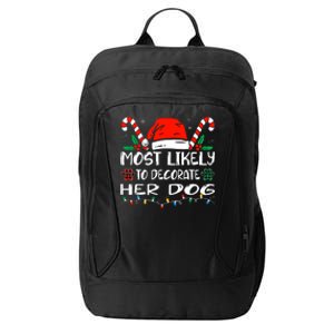 Most Likely To Decorate Her Dog Funny Family Christmas City Backpack