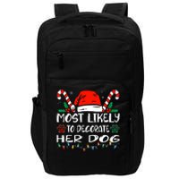 Most Likely To Decorate Her Dog Funny Family Christmas Impact Tech Backpack