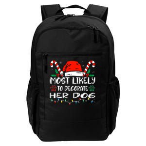 Most Likely To Decorate Her Dog Funny Family Christmas Daily Commute Backpack