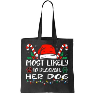 Most Likely To Decorate Her Dog Funny Family Christmas Tote Bag