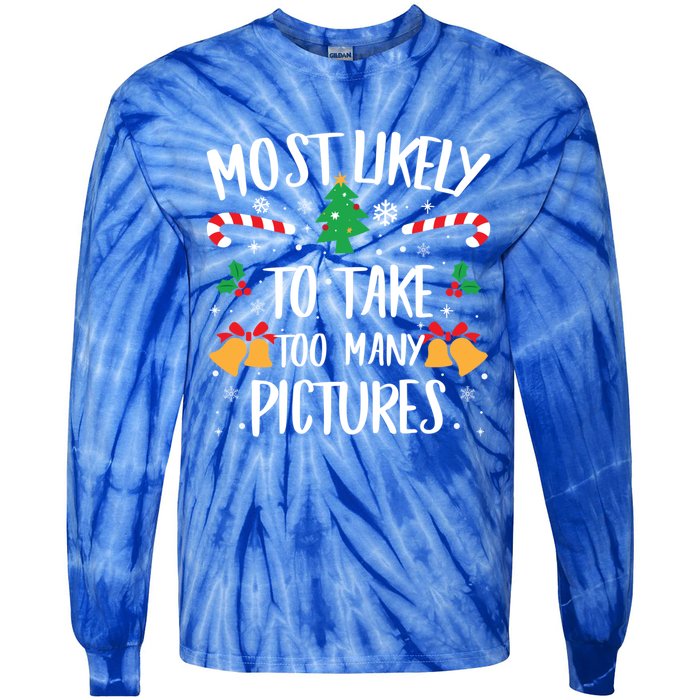 Most Likely To Take Too Y Pictures Matching Christmas Gift Tie-Dye Long Sleeve Shirt