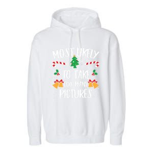 Most Likely To Take Too Y Pictures Matching Christmas Gift Garment-Dyed Fleece Hoodie