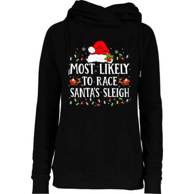 Most Likely To Race SantaS Sleigh Christmas Family Matching Womens Funnel Neck Pullover Hood