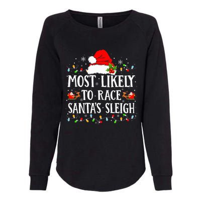 Most Likely To Race SantaS Sleigh Christmas Family Matching Womens California Wash Sweatshirt