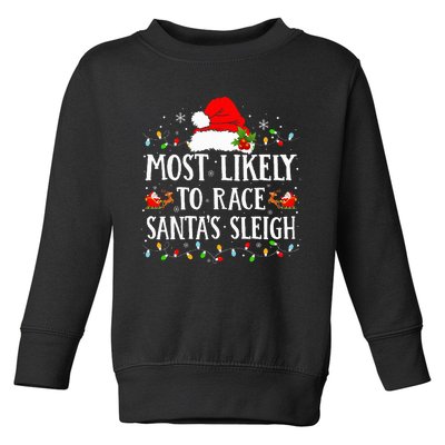 Most Likely To Race SantaS Sleigh Christmas Family Matching Toddler Sweatshirt