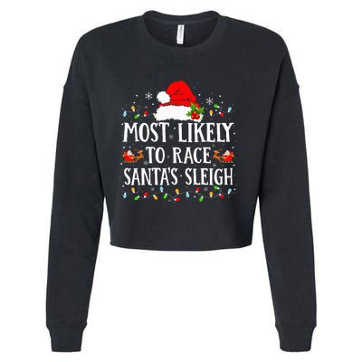 Most Likely To Race SantaS Sleigh Christmas Family Matching Cropped Pullover Crew