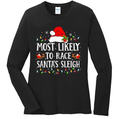 Most Likely To Race SantaS Sleigh Christmas Family Matching Ladies Long Sleeve Shirt