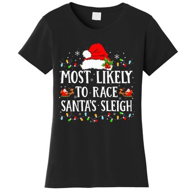 Most Likely To Race SantaS Sleigh Christmas Family Matching Women's T-Shirt